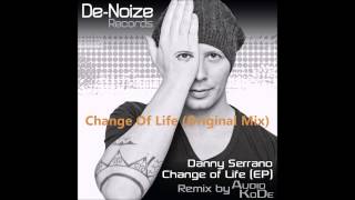 Danny Serrano - Change Of Life EP - De-Noize Records