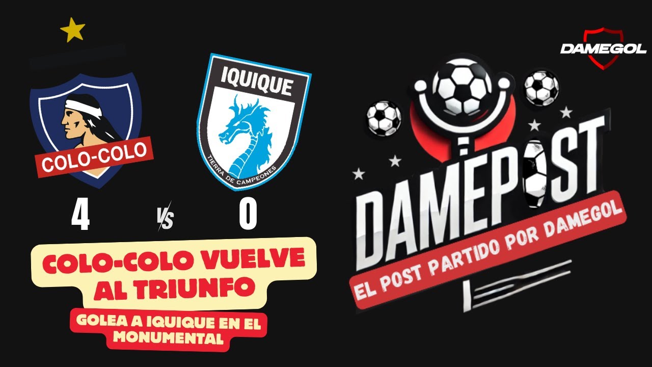 🔴[[EN VIVO]] COLO-COLO 4 vs 0 DEPORTES IQUIQUE | DAMEPOST, el Post Partido | Edición 26-09-2025