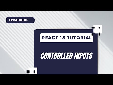 React 18 Tutorial Controlled Inputs