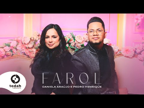 Daniela Araújo e Pedro Henrique | Farol [Vídeo Oficial]