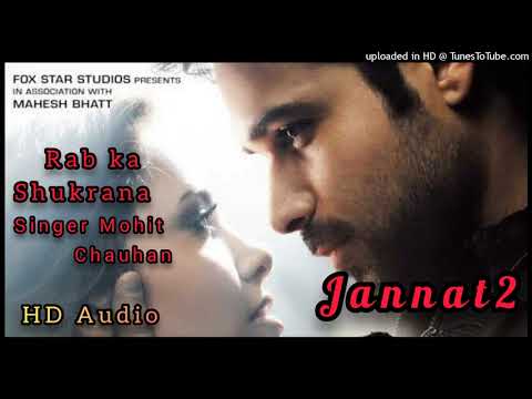 Rab Ka Shukrana |Full Song|HD Audio |Mohit Chauhan|- (Jannat 2)- 320 Kbps