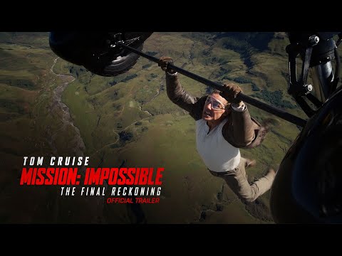 Mission: Impossible - The Final Reckoning trailer