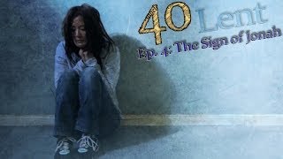 "40" - Episode 4: The Sign of Jonah