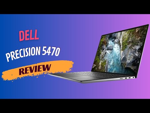 Dell Precision 5470 Review: Is This Mobile Workstation Worth Your Investment?