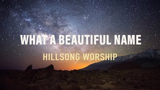 What A Beautiful Name - Hillsong Worship - with Lyrics