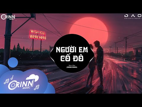 Người Em Cố Đô (Orinn Remix) - Rum x Đaa | Nhạc Trẻ Remix Edm Tik Tok Gây Nghiện Hay Nhất 2021