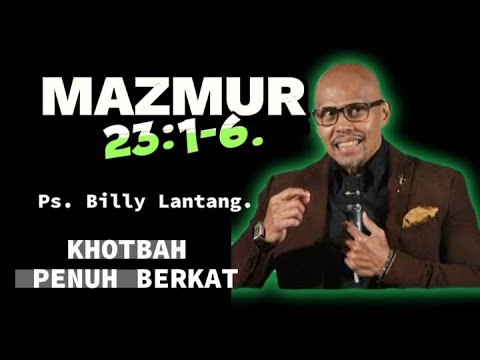 MAKNA TERDALAM MAZMUR 23_ PS. BILLY LANTANG.