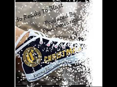 Kenny Rc - So Ready To Blast ( Prod. By Paul Moscaritolo)