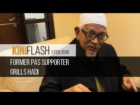 KiniFlash - 5 Feb: Former PAS supporter grills Hadi