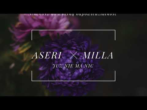 Aseri x Milla - Już Nie Ma Nic ( Prod. Veysigz ) REUPLOAD