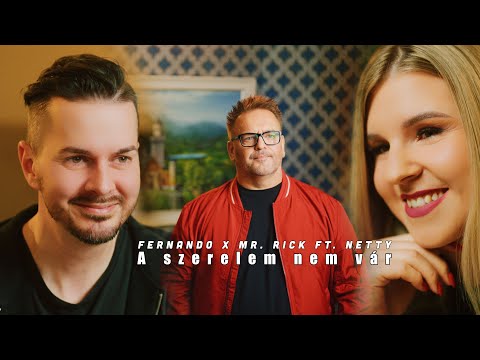 Fernando x Mr. Rick ft. Netty - A szerelem nem vár (Official Music Video) 4K [2024]