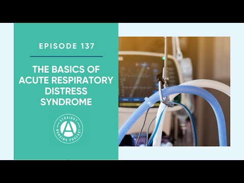 The Basics of Acute Respiratory Distress Syndrome: Episode 137 | Straight A Nursing