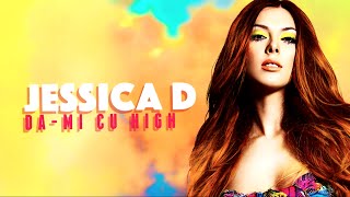 Jessica D - Da-mi cu high (Official Lyric Video)