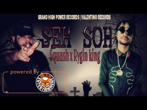 Squash Ft. Rygin King - Seh Soh [Skull Game Riddim] November 2017