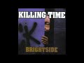 Killing Time – Brightside