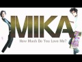 MIKA How Much Do You Love Me
