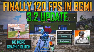 Finally 🤩 120 Fps And Disappearing Glitch Fixed | Official 3.2 update Is Here | 120 fps Gaming Test