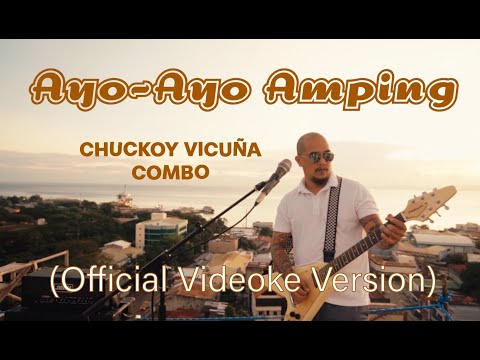 Ayo-Ayo Amping (Official Videoke Version) - CHUCKOY VICUÑA COMBO