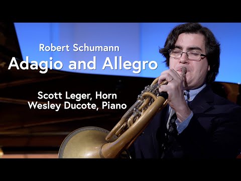 Robert Schumann, Adagio and Allegro, Op. 70 | Scott Leger, Horn and Wesley Ducote, Piano