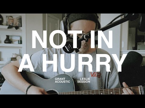 Not in a Hurry (United Pursuit Cover) — Grant Leslie