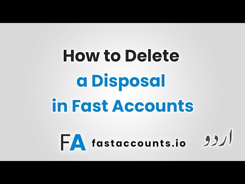 How to Delete a Disposal in Fast Accounts – Urdu