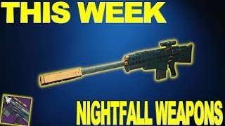 THIS WEEK Nightfall Weapons- Destiny 2