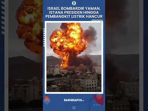 Israel Bombardir Ibu Kota Yaman, Istana Presiden hingga Pembangkit Listrik Milik Houthi Meledak