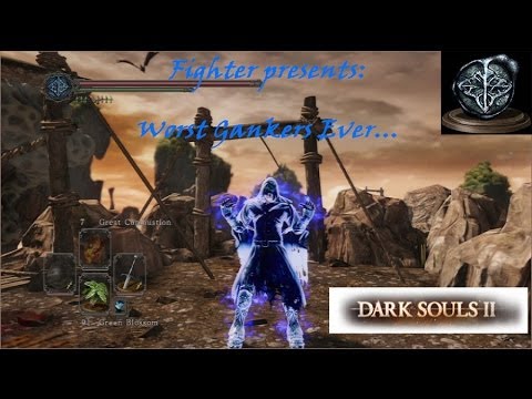 Worst Gankers Ever.. Dark Souls II