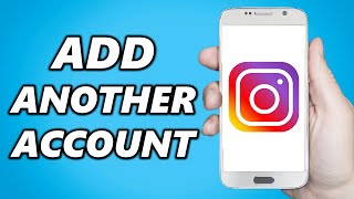 How to Add Another Instagram Account (on ONE Device)
