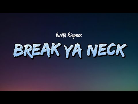 Busta Rhymes - Break Ya Neck (Lyrics)