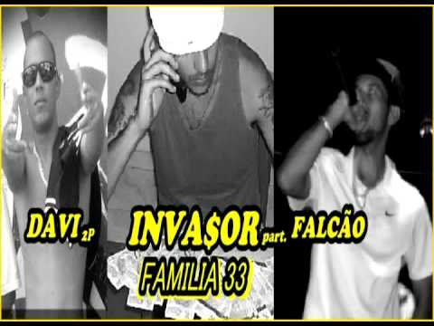 INVASOR - FAMILIA 33 (PART. DAVI 2P & FALCAO)