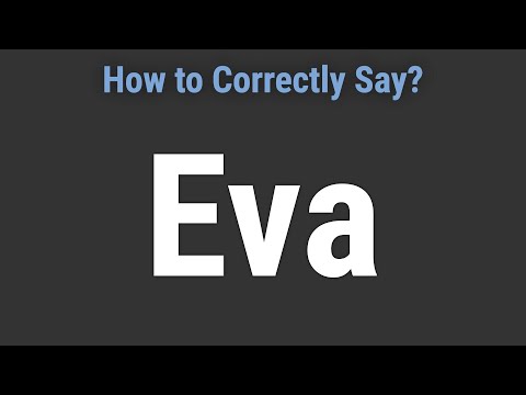 How to Pronounce Name Eva (Correctly!)