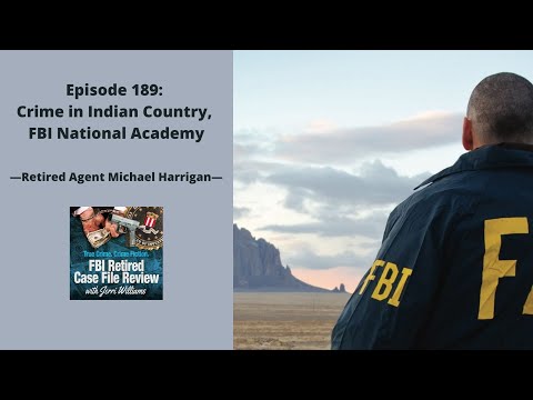 189: Crime in Indian Country, FBI National Academy - Michael Harrigan