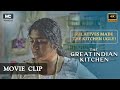 Relatives Made The Kitchen Ugly The Great Indian Kitchen Movie Clip Suraj Venjaramoodu