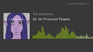 26. On Trims and Tabaxis