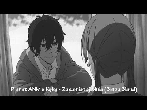 Nightcore -  Zapamiętaj Mnie (Biszu Blend) [Planet ANM x Kękę]