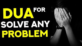 If You Have Problems, Get Rid Of Them All By Reading This Dua Immediately! - Quran Surah Dua