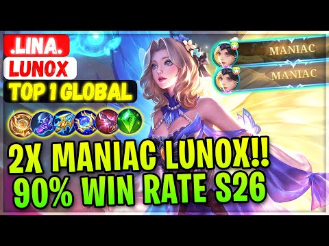 2X MANIAC LUNOX!! 90% Win Rate S26 [ Top 1 Global Lunox ] Lina. - Mobile Legends Gameplay And Build