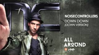 Noisecontrollers -  Down Down (Down Version)