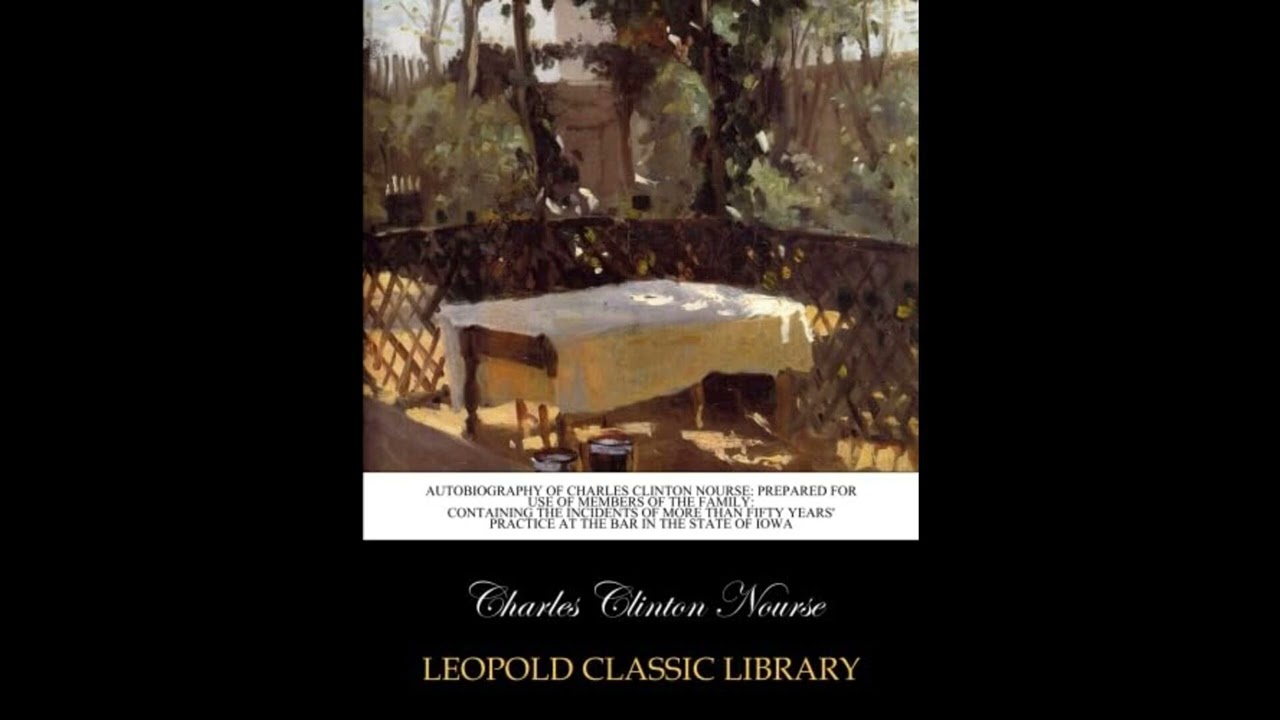 Autobiography of Charles Clinton Nourse: prepared for use of members of the family: