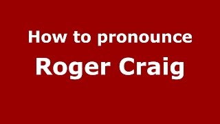 How to pronounce Roger Craig