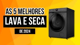 As 5 Melhores Lava e Seca de 2024