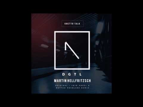 Martin Hellfritzsch - Ghetto Talk (Matteo Rosolare & Jojo Angel remix)