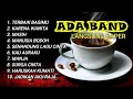 ADA BAND FULL ALBUM DI PILIH YANG TERBAIK BAGIMU TANPA IKLAN