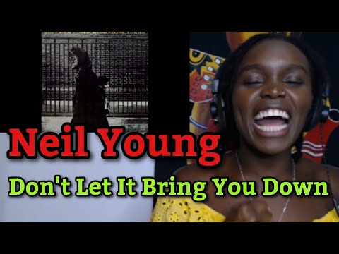 African Girl First Time Hearing Neil Young - Don't Let It Bring You Down