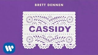 Brett Dennen "Cassidy" [Official Audio]