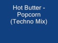 Hot Butter Popcorn Techno Mix