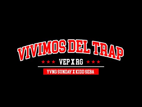 YVNG SUNDAY - VIVIMOS DEL TRAP ft. KIDD SEBA