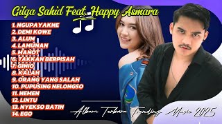 Download lagu GILGA SAHID - NGUPAYAKNE - DEMI KOWE - ALUM Feat HAPPY ASMARA | FULL ALBUM TERBARU 2025 mp3