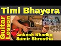 Timi Bhayera | Akash Khadka | Samir Shrestha | - Guitar Chord | Lesson
